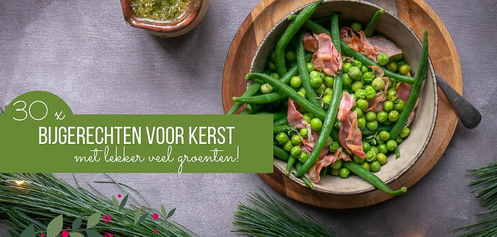 Bijgerechten voor Kerst, kerst bijgerechten, bijgerechten groenten, bijgerechten recepten, lekkerste bijgerechten