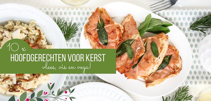 hoofdgerechten kerst, kerstdiner hoofdgerechten, hoofdgerechten vlees kerst, hoofdgerechten vis kerst, hoofdgerechten vegetarisch kerst, hoofdgerecht kerst makkelijk