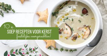 soep recepten voor Kerst, feestelijke voorgerechten, lichte soepen, feestelijke soep recepten